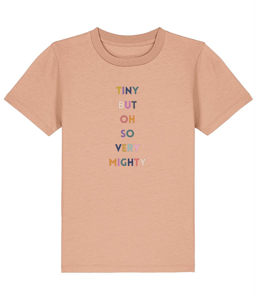 Tiny but mighty kids T-Shirt- various colours