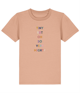 Tiny but mighty kids T-Shirt- various colours