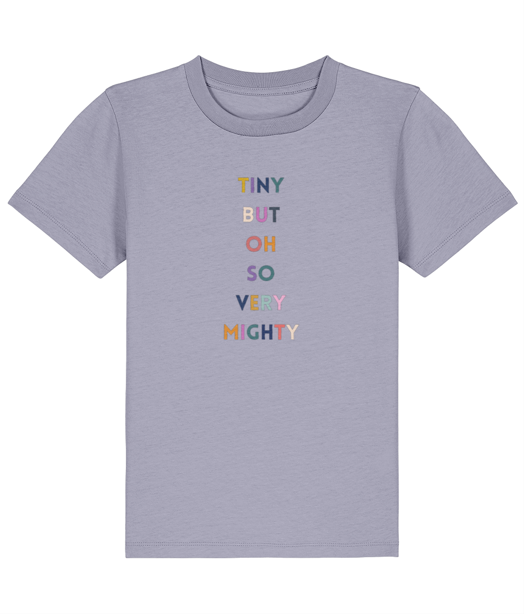 Tiny but mighty kids T-Shirt- various colours