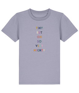 Tiny but mighty kids T-Shirt- various colours