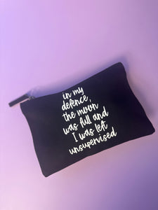 In my defence the moon was full and I was left unsupervised black cotton canvas zip pouch bag