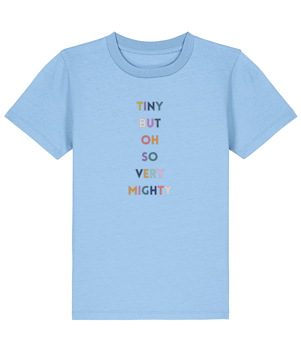 Tiny but mighty kids T-Shirt- various colours