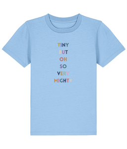 Tiny but mighty kids T-Shirt- various colours