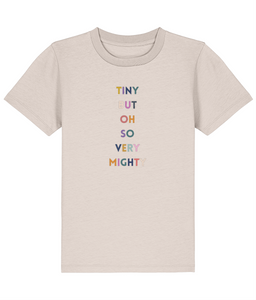 Tiny but mighty kids T-Shirt- various colours