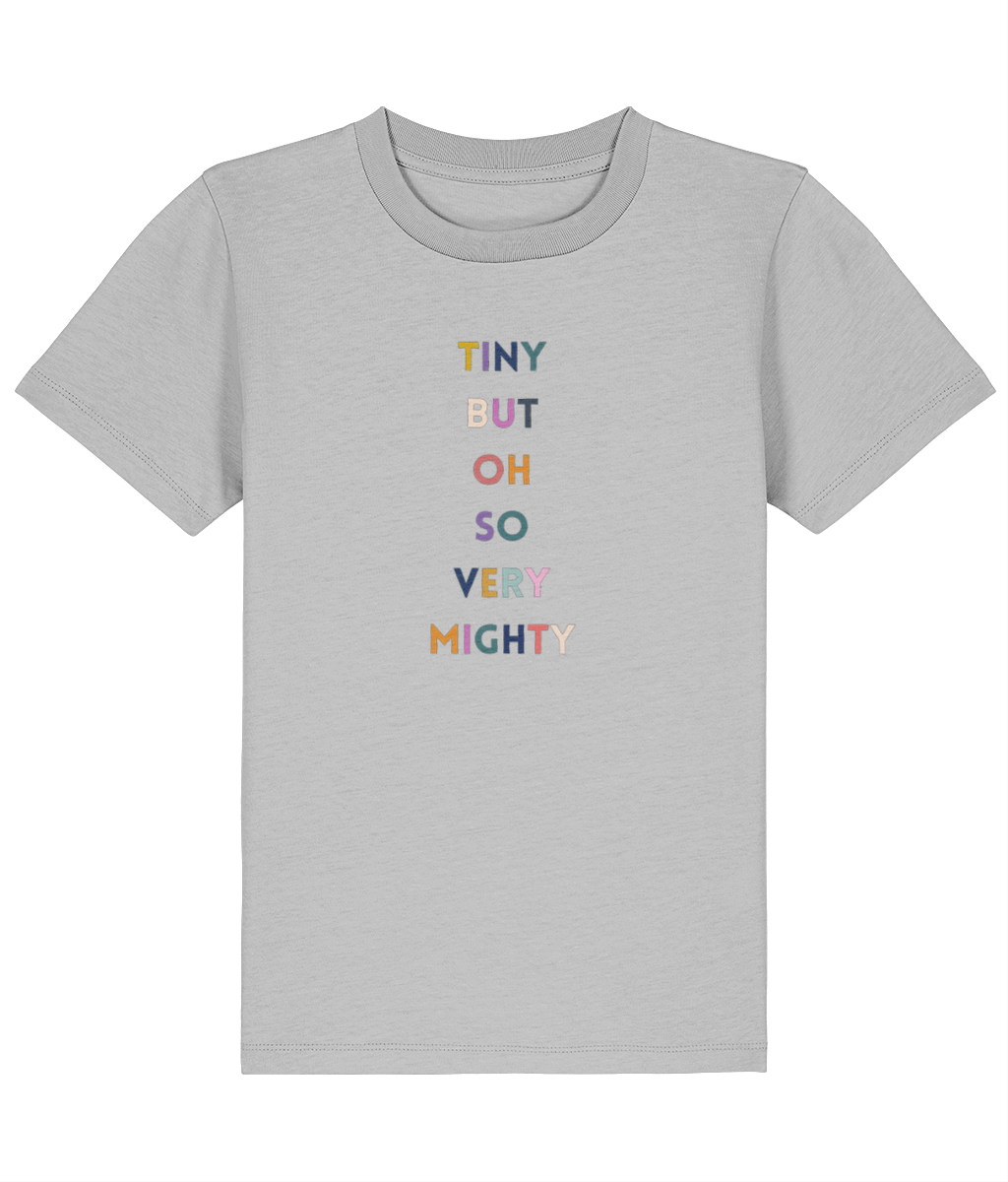 Tiny but mighty kids T-Shirt- various colours