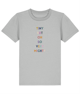 Tiny but mighty kids T-Shirt- various colours