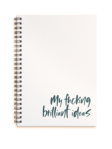 My fucking brilliant ideas A4 or A5 wire bound notebook Choice of Hard or Soft Cover.