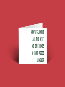 Always jingle all the way A6 Christmas Card blank inside.