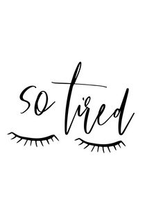 So tired black and white print poster. Bedroom wall art eyelashes and typography A5, A4 , A3 sizes availabl