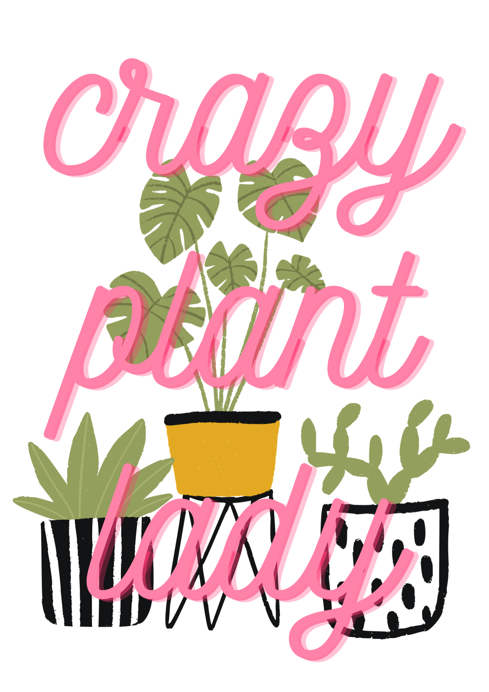 Crazy plant lady print A5, A4, A3  Wall Art