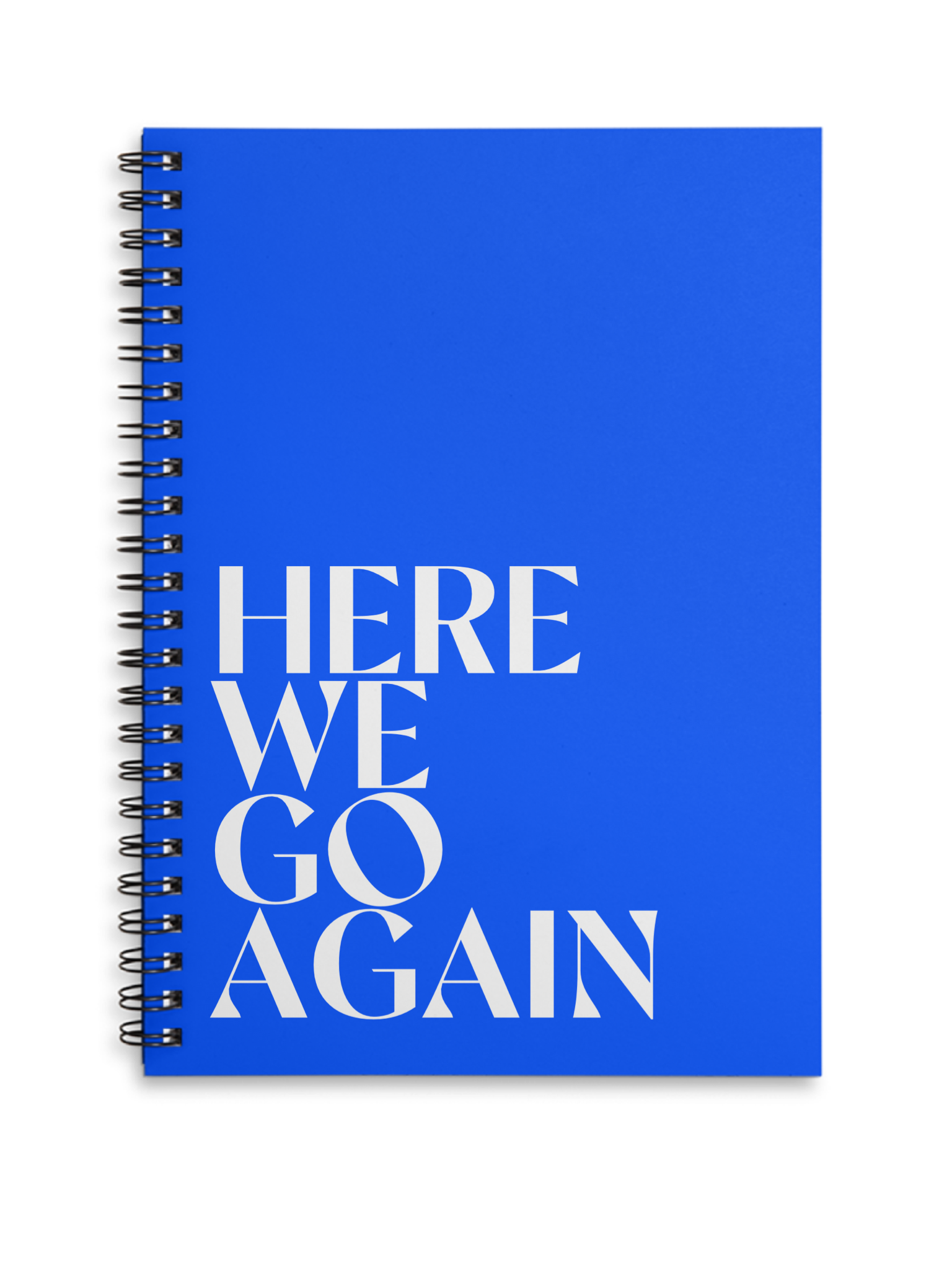Here we go again bright blue A4 or A5 wire bound notebook Choice of Hard or Soft Cover.