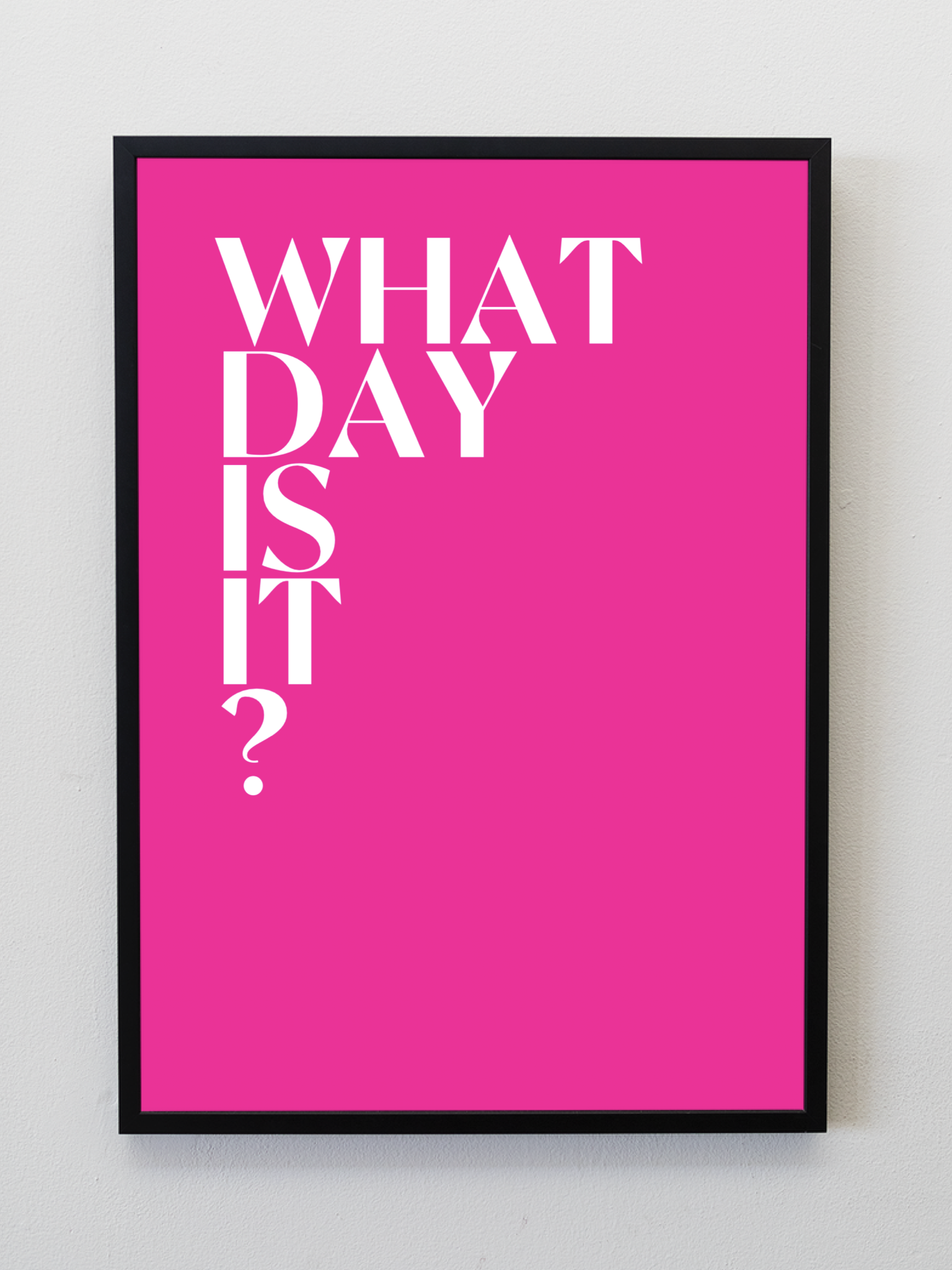 What day is it?  Print / Wall Art