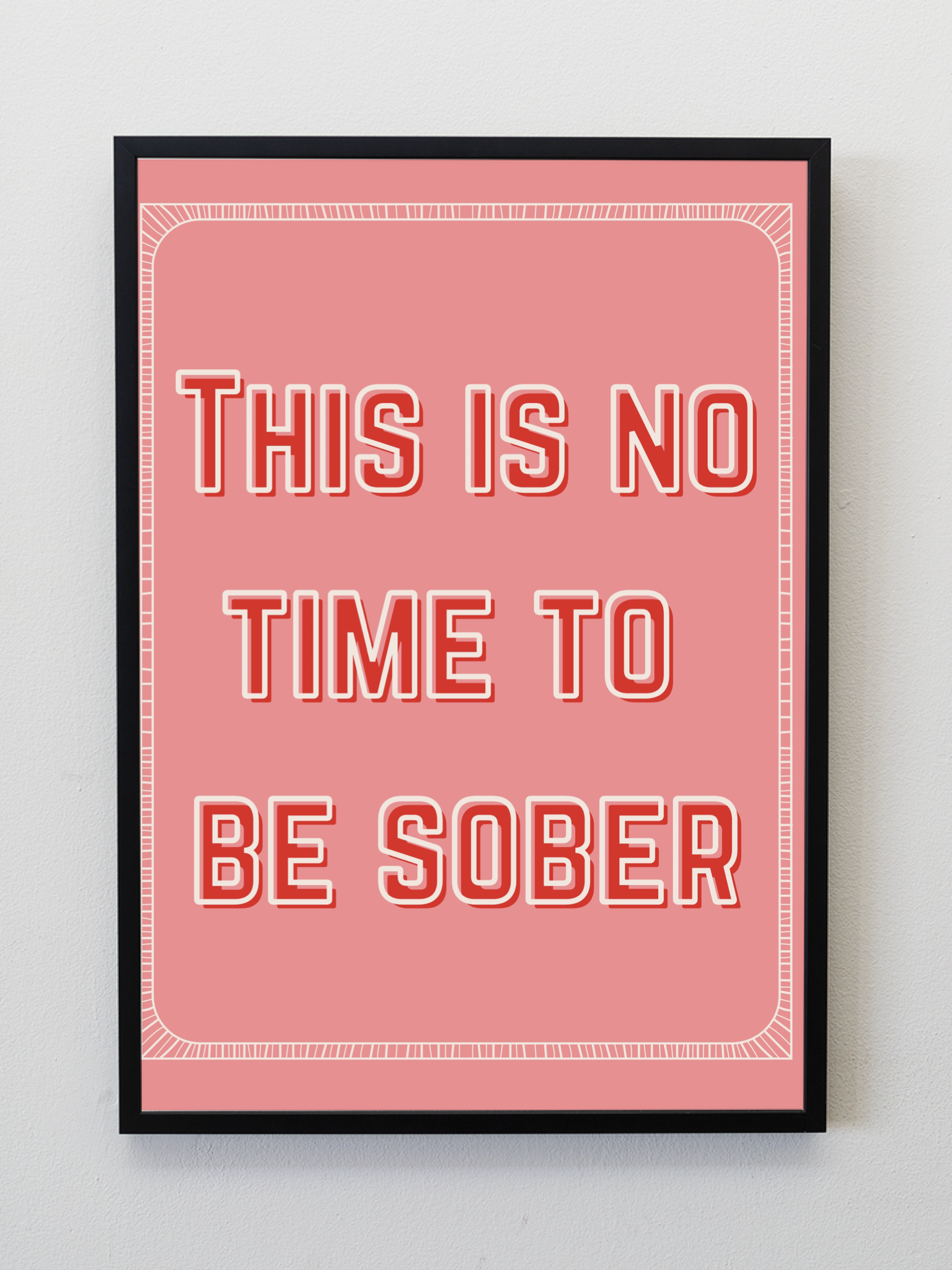 This is no time to be sober A5, A4, A3 funny kitchen  Wall Art | typography print monochrome