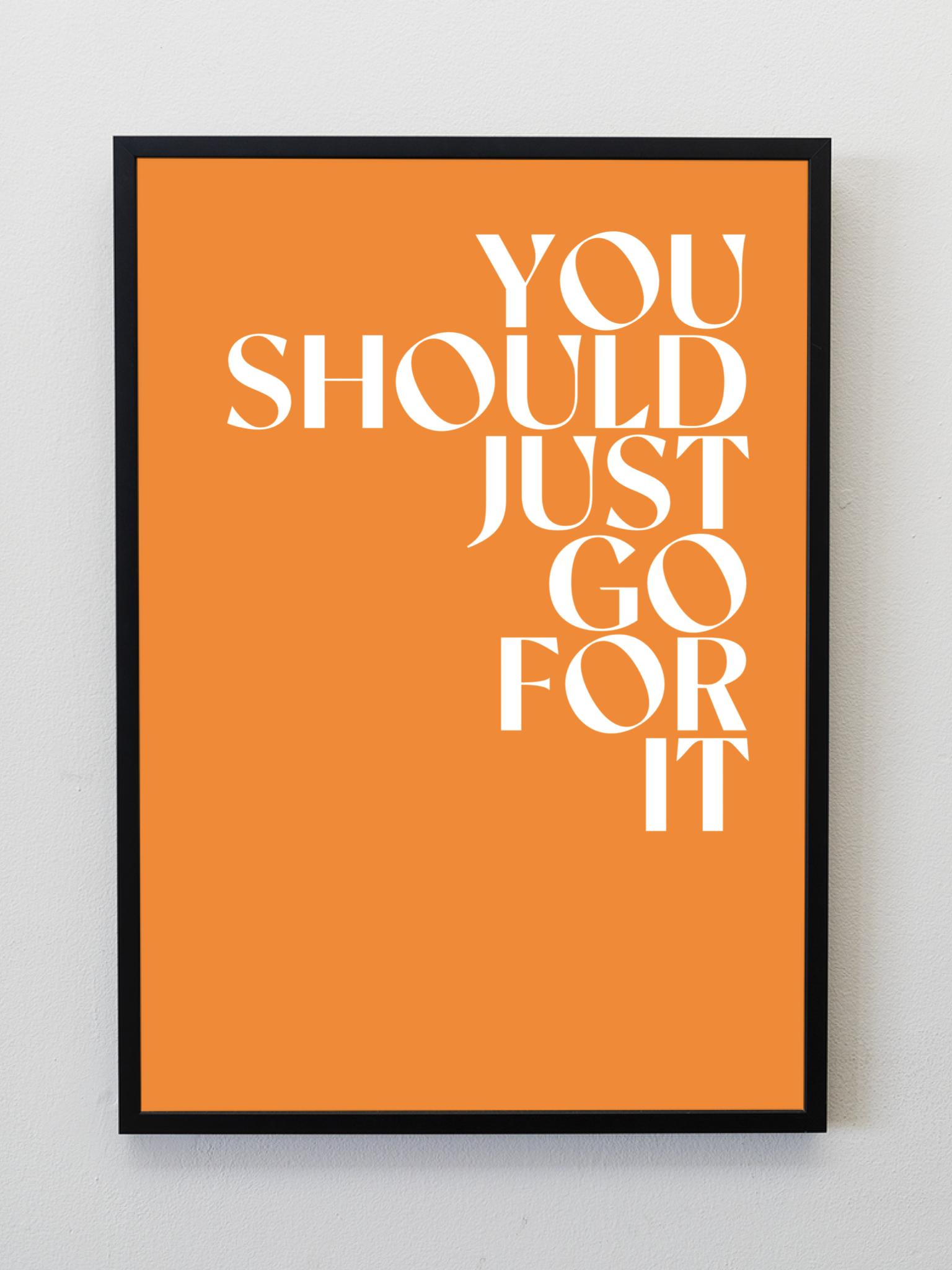 You should just go for it Print / Wall Art