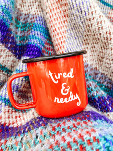 Red Enamel Mug Tired & Needy